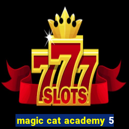 magic cat academy 5